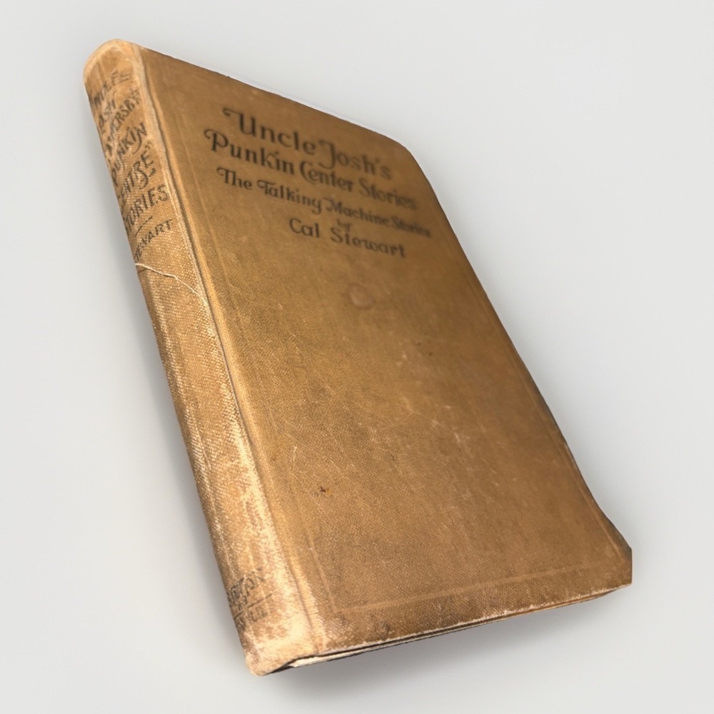 1905 Uncle Josh Weathersby's‎ Punkin Centre Stories Antique By Cal Stewart